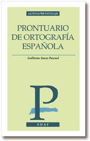 PRONTUARIO DE ORTOGRAFIA ESPAÑOLA | 9788441407312 | SUAZO PASCUAL, GUILLERMO | Galatea Llibres | Librería online de Reus, Tarragona | Comprar libros en catalán y castellano online