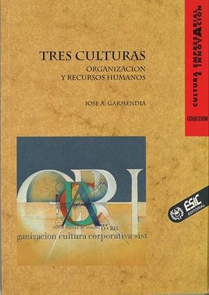 TRES CULTURAS : ORGANIZACION Y RECURSOS HUMANOS | 9788473560993 | GARMENDIA, JOSÉ ANTONIO | Galatea Llibres | Llibreria online de Reus, Tarragona | Comprar llibres en català i castellà online