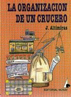 ORGANIZACION DE UN CRUCERO, LA | 9788474860030 | ALTIMIRAS ESCUDER, JORGE | Galatea Llibres | Librería online de Reus, Tarragona | Comprar libros en catalán y castellano online