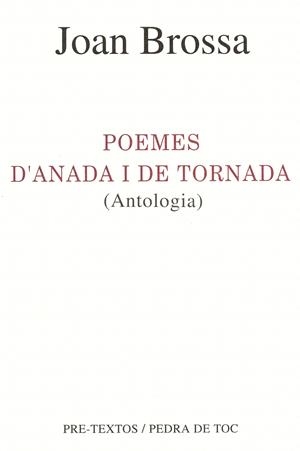 POEMES D'ANADA I DE TORNADA (ANTOLOGIA) | 9788481910490 | BROSSA, JOAN | Galatea Llibres | Llibreria online de Reus, Tarragona | Comprar llibres en català i castellà online