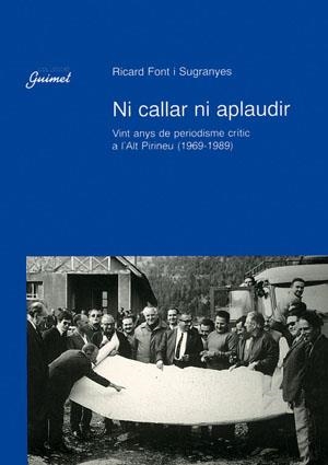 NI CALLAR NI APLAUFÇDIR.VINT ANYS DE PERIODISME CR | 9788479352455 | FONT I SUGRANYES, RICARD | Galatea Llibres | Llibreria online de Reus, Tarragona | Comprar llibres en català i castellà online