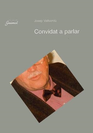 CONVIDAT A PARLAR | 9788479352301 | VALVERDU, JOSEP | Galatea Llibres | Llibreria online de Reus, Tarragona | Comprar llibres en català i castellà online