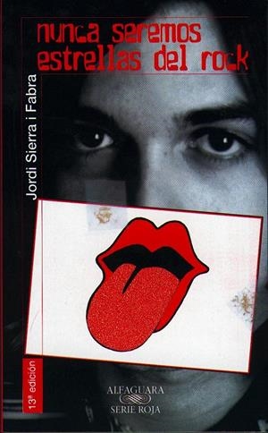 NUNCA SEREMOS ESTRELLAS DEL ROCK | 9788420448749 | SIERRA I FABRA, JORDI | Galatea Llibres | Llibreria online de Reus, Tarragona | Comprar llibres en català i castellà online