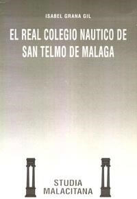 REAL COLEGIO NAUTICO DE SAN TELMO DE MALAGA | 9788474962864 | GRANA GIL, ISABEL | Galatea Llibres | Llibreria online de Reus, Tarragona | Comprar llibres en català i castellà online