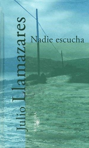 NADIE ESCUCHA | 9788420481807 | LLAMAZARES, JULIO | Galatea Llibres | Librería online de Reus, Tarragona | Comprar libros en catalán y castellano online