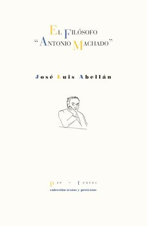 FILOSOFO ANTONIO MACHADO, EL | 9788481910377 | ABELLAN, JOSE LUIS | Galatea Llibres | Llibreria online de Reus, Tarragona | Comprar llibres en català i castellà online