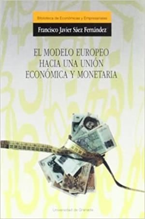 MODELO EUROPEO HACIA UNA UNION ECONOMICA Y MONETAE | 9788433819789 | SÁEZ FERNÁNDEZ, F. J | Galatea Llibres | Librería online de Reus, Tarragona | Comprar libros en catalán y castellano online