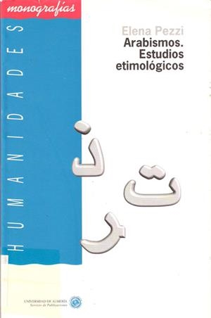 ARABISMOS.ESTUDIOS ETIMOLOGICOS | 9788482400129 | PEZZI, ELENA | Galatea Llibres | Llibreria online de Reus, Tarragona | Comprar llibres en català i castellà online