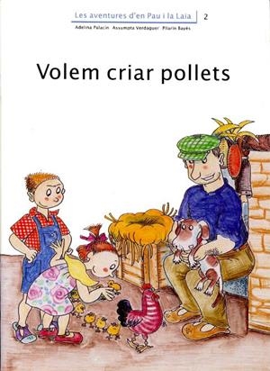 VOLEM CRIAR POLLETS | 9788476027707 | PALACÍN I PEGUERA, ADELINA/VERDAGUER I DODAS, ASSUMPTA | Galatea Llibres | Llibreria online de Reus, Tarragona | Comprar llibres en català i castellà online