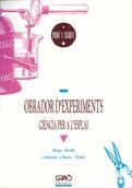 OBRADOR D'EXPERIMENTS: CIENCIA PER A L'ESPLAI | 9788478270262 | CUELLO, JOSEP | Galatea Llibres | Librería online de Reus, Tarragona | Comprar libros en catalán y castellano online