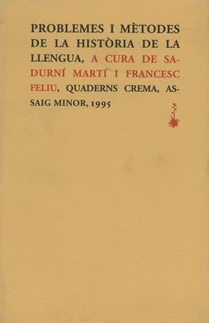 PROBLEMES I METODES DE LA HISTORIA DE LA LLENGUA | 9788477270775 | MARTI, SADURNI | Galatea Llibres | Llibreria online de Reus, Tarragona | Comprar llibres en català i castellà online