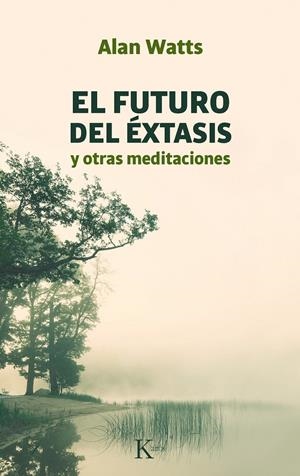 EL FUTURO DEL EXTASIS Y OTRAS MEDITACIONES       (DIP) | 9788472453142 | ALAN WATTS | Galatea Llibres | Llibreria online de Reus, Tarragona | Comprar llibres en català i castellà online