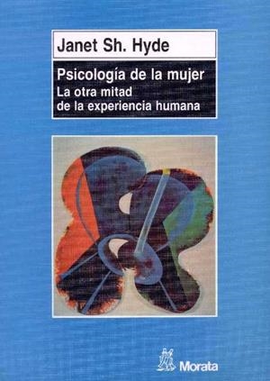 PSICOLOGIA DE LA MUJER. LA OTRA MITAD DE LA EXPERI | 9788471124005 | HYDE, JANET SH. | Galatea Llibres | Librería online de Reus, Tarragona | Comprar libros en catalán y castellano online