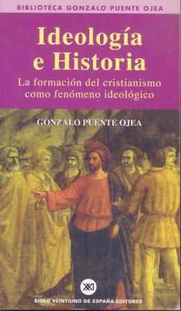 IDEOLOGIA E HISTORIA:LA FORMACION DEL CRISTIANISMO | 9788432301254 | PUENTE OJEA, GONZALO | Galatea Llibres | Llibreria online de Reus, Tarragona | Comprar llibres en català i castellà online