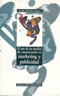 USO DE LOS MEDIOS DE COMUNICACION EN MARKETING Y P | 9788476007280 | MARTINEZ RAMOS, EMILIO | Galatea Llibres | Librería online de Reus, Tarragona | Comprar libros en catalán y castellano online