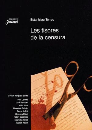 TISORES DE LA CENSURA, LES | 9788479352622 | TORRES, ESTANISLAU | Galatea Llibres | Llibreria online de Reus, Tarragona | Comprar llibres en català i castellà online