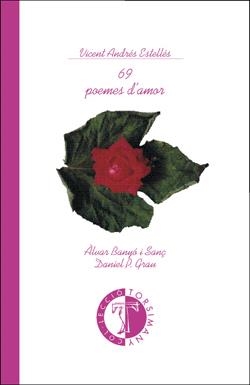 69 POEMES D'AMOR | 9788486390921 | ESTELLES, VICENT ANDRES | Galatea Llibres | Llibreria online de Reus, Tarragona | Comprar llibres en català i castellà online