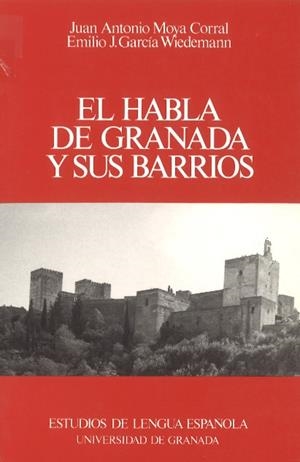 HABLA DE GRANADA Y SUS BARRIOS, EL | 9788433820587 | MOYA CORRAL, J. A/GARCÍA WIEDEMANN, EMILIO J. | Galatea Llibres | Librería online de Reus, Tarragona | Comprar libros en catalán y castellano online