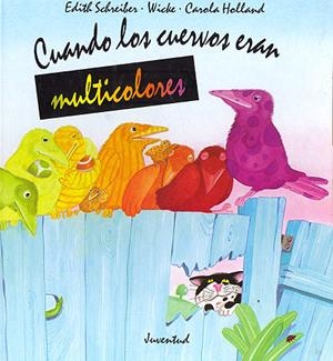 CUANDO LOS CUERVOS ERAN MULTICOLORES | 9788426129208 | E. SCHREIBER/C. HOLLAND | Galatea Llibres | Librería online de Reus, Tarragona | Comprar libros en catalán y castellano online