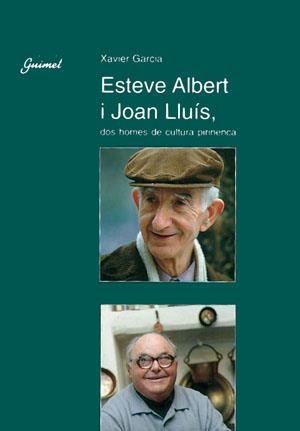 ESTEVE ALBERT I JOAN LLUIS DOS HOMES DE CULTURA PI | 9788479352745 | GARCIA, XAVIER | Galatea Llibres | Llibreria online de Reus, Tarragona | Comprar llibres en català i castellà online