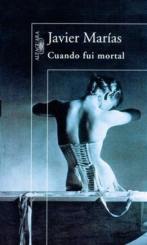 CUANDO FUI MORTAL | 9788420428482 | MARIAS, JAVIER | Galatea Llibres | Llibreria online de Reus, Tarragona | Comprar llibres en català i castellà online