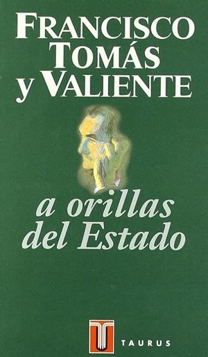 A ORILLAS DEL ESTADO | 9788430600403 | TOMAS Y VALIENTE,FRANCISCO | Galatea Llibres | Llibreria online de Reus, Tarragona | Comprar llibres en català i castellà online
