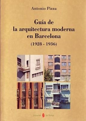 GUIA DE LA ARQUITECTURA MODERNA EN BARCELONA (1928 | 9788476281611 | PIZZA, ANTONIO | Galatea Llibres | Librería online de Reus, Tarragona | Comprar libros en catalán y castellano online