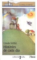 HISTORIES DE CADA DIA | 9788476294802 | WOLFEL, URSULA | Galatea Llibres | Llibreria online de Reus, Tarragona | Comprar llibres en català i castellà online