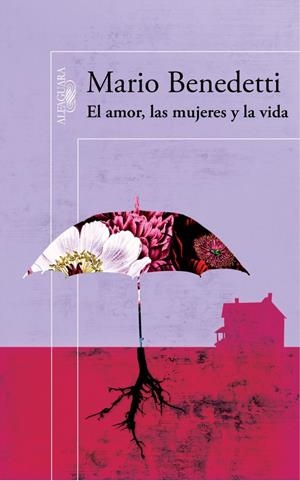 EL AMOR, LAS MUJERES Y LA VIDA | 9788420482132 | BENEDETTI,MARIO | Galatea Llibres | Librería online de Reus, Tarragona | Comprar libros en catalán y castellano online