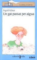 GAT PASSAT PER AIGUA, UN | 9788476293867 | Kotter, Ingrid | Galatea Llibres | Llibreria online de Reus, Tarragona | Comprar llibres en català i castellà online