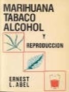 MARIHUANA,TABACO,ALCOHOL Y REPRODUCCION | 9788486251246 | L.ABEL,ERNEST | Galatea Llibres | Librería online de Reus, Tarragona | Comprar libros en catalán y castellano online