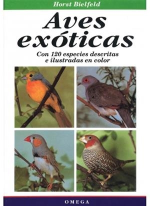 AVES EXOTICAS | 9788428210492 | BIELFELD,HORST | Galatea Llibres | Llibreria online de Reus, Tarragona | Comprar llibres en català i castellà online