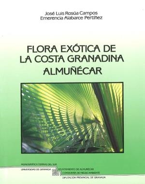 FLORA EXOTICA DE LA COSTA GRANADINA,ALMUÑECAR | 9788433821300 | ROSUA CAMPOS,JOSE LUIS | Galatea Llibres | Librería online de Reus, Tarragona | Comprar libros en catalán y castellano online