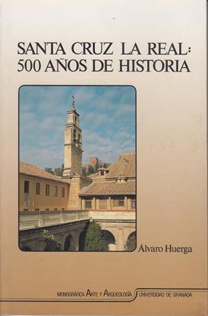 SANTA CRUZ LA REAL:500 AÑOS DE HISTORIA | 9788433821188 | HUERGA,ALVARO | Galatea Llibres | Llibreria online de Reus, Tarragona | Comprar llibres en català i castellà online