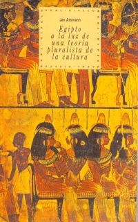 EGIPTO A LA LUZ DE UNA TEORIA PLURALISTA DE CULTUR | 9788446005452 | ASSMANN, JAN | Galatea Llibres | Llibreria online de Reus, Tarragona | Comprar llibres en català i castellà online
