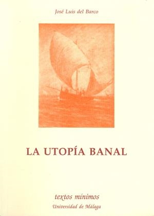 UTOPIA BANAL,LA | 9788474965889 | BARCO,JOSE LUIS DEL | Galatea Llibres | Llibreria online de Reus, Tarragona | Comprar llibres en català i castellà online