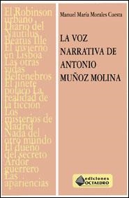 VOZ NARRATIVA DE ANTONIO MUÑOZ MOLINA, LA | 9788480631600 | MORALES CUESTA, MANUEL MARIA | Galatea Llibres | Librería online de Reus, Tarragona | Comprar libros en catalán y castellano online
