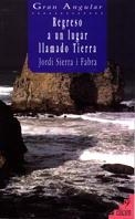 REGRESO A UN LUGAR LLAMADO TIERRA | 9788434818460 | SIERRA I FABRA, JORDI | Galatea Llibres | Llibreria online de Reus, Tarragona | Comprar llibres en català i castellà online