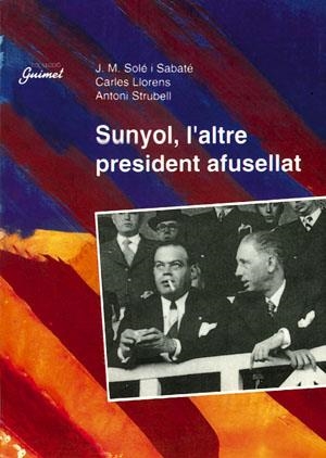 SUNYOL, L'ALTRE PRESIDENT AFUSELLAT | 9788479353452 | SOLE I SABATE | Galatea Llibres | Llibreria online de Reus, Tarragona | Comprar llibres en català i castellà online