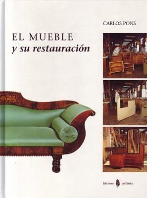 MUEBLE Y SU RESTAURACION, EL | 9788476281826 | PONS, CARLOS | Galatea Llibres | Librería online de Reus, Tarragona | Comprar libros en catalán y castellano online
