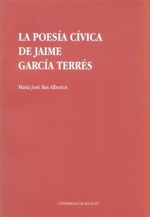 POESIA CIVICA DE JAIME GARCIA TERRES, LA | 9788479082581 | BAS ALBERTOS, MARIA JOSE | Galatea Llibres | Llibreria online de Reus, Tarragona | Comprar llibres en català i castellà online