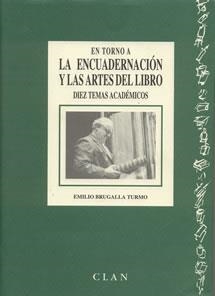 ENCUADERNACION Y LAS ARTES DEL LIBRO, LA | 9788489142084 | BRUGALLA TURMO, EMILIO | Galatea Llibres | Librería online de Reus, Tarragona | Comprar libros en catalán y castellano online
