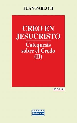 CREO EN JESUCRISTO (CATEQUESIS SOBRE EL CREDO II) | 9788482391076 | JUAN PABLO II | Galatea Llibres | Librería online de Reus, Tarragona | Comprar libros en catalán y castellano online