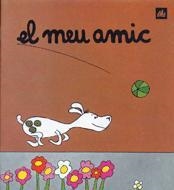 MEU AMIC, EL | 9788424601560 | Ollé Romeu, M. Angels | Galatea Llibres | Librería online de Reus, Tarragona | Comprar libros en catalán y castellano online
