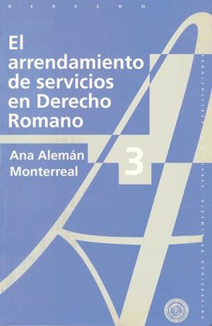 ARRENDAMIENTOS DE SERVICIOS EN DERECHO ROMANO | 9788482400440 | ALEMÁN MONTERREAL, ANA | Galatea Llibres | Llibreria online de Reus, Tarragona | Comprar llibres en català i castellà online