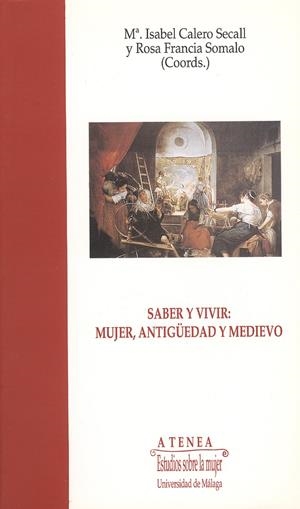 SABER Y VIVIR: MUJER, ANTIGUA Y MEDIEVO | 9788474966121 | CALERO SECALL, Mª ISABEL/FRANCIA SOMALO, ROSA | Galatea Llibres | Librería online de Reus, Tarragona | Comprar libros en catalán y castellano online