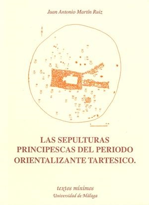 SEPULTURAS PRINCIPESCAS DEL PERIODO ORIENTALIZANTE | 9788474966022 | MARTÍN RUIZ, JUAN ANTONIO | Galatea Llibres | Llibreria online de Reus, Tarragona | Comprar llibres en català i castellà online