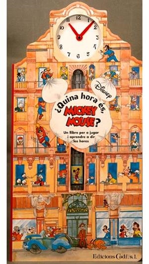 QUINA HORA ES, MICKEY MOUSE?              (DIP) | 9788447408795 | WALT DISNEY COMPANY | Galatea Llibres | Llibreria online de Reus, Tarragona | Comprar llibres en català i castellà online