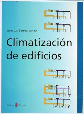 CLIMATIZACION DE EDIFICIOS | 9788476281819 | FUMADO ALSINA, JUAN LUIS | Galatea Llibres | Librería online de Reus, Tarragona | Comprar libros en catalán y castellano online