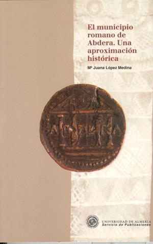 MUNICIPIO ROMANO DE ABDERA UNA APROXIMACIO HISTORI | 9788482400563 | LOPEZ, MEDINA, J. | Galatea Llibres | Llibreria online de Reus, Tarragona | Comprar llibres en català i castellà online